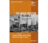 The Urban Question in Africa: Uneven Geographies of Transition