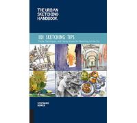 The Urban Sketching Handbook 101 Sketching Tips: Tricks, Techniques, and Handy Hacks for Sketching on the Go (8)