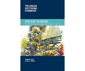The Urban Sketching Handbook Spotlight on Nature: Tips and Techniques for Drawing and Painting Nature on Location: 15