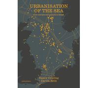 The Urbanisation of the Sea: From Concepts and Analysis to Design
