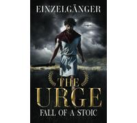 The Urge: Fall of a Stoic