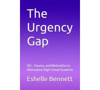 The Urgency Gap: SEL, Trauma, and Motivation in Alternative High School Students