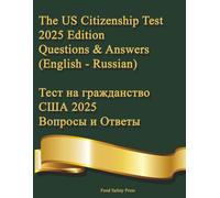 The US Citizenship Test 2025 Edition: Questions & Answers (English-Russian) Тест на гражданство США 2025 Вопросы и Ответы