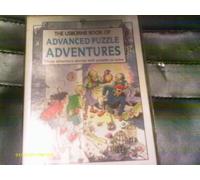 The Usborne Book of Advanced Puzzle Adventures: Three Adventure Stories With Puzzles to Solve