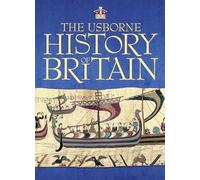 Usborne – The Usborne History of Britain (Usborne Internet-linked Reference): 1