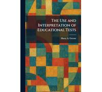 The Use and Interpretation of Educational Tests