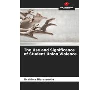 The Use and Significance of Student Union Violence