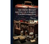 The Use Of Brandy And Salt As A Remedy For Inflammation
