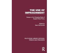The Use of Imprisonment: Essays in the Changing State of English Penal Policy