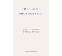 The Use of Photography: Annie Ernaux & Marc Marie