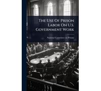 The Use Of Prison Labor On U.s. Government Work