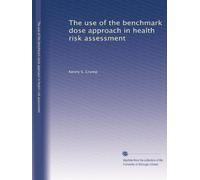The use of the benchmark dose approach in health risk assessment