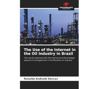 The Use of the Internet in the Oil Industry in Brazil: The results obtained with the Internet and the strategic aspects of management in the Brazilian oil industry
