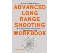The Useful Learning Knowledge Advanced Long Range Shooting: Easy ideas that help you understand what the original book is saying