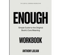 The Useful Learning Knowledge Enough: Simple Guide to the Original Book’s Core Meaning