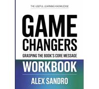 The Useful Learning Knowledge Game Changers: Grasping the book’s core message