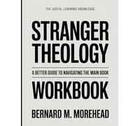 The Useful Learning Knowledge Stranger Theology: A Better Guide To Navigating The Main Book