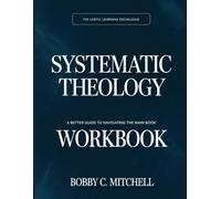 The Useful Learning Knowledge Systematic Theology: A Better Guide To Navigating The Main Book