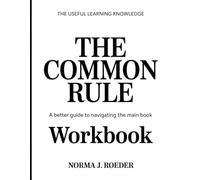 The Useful Learning Knowledge The Common Rule: A Better Guide To Navigating The Main Book