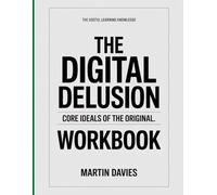 The Useful Learning Knowledge The Digital Delusion: Core Ideals of the original.
