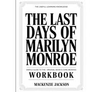The Useful Learning Knowledge The Last Days of Marilyn Monroe: Simple Guide to the Original Book’s Core Meaning