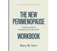 The Useful Learning Knowledge The New Perimenopause: A Better Guide To Navigating The Main Book