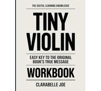 The Useful Learning Knowledge Tiny Violin: Easy Key to the Original Book’s True Message