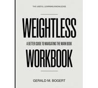 The Useful Learning Knowledge Weightless: A Better Guide To Navigating The Main Book