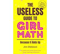 The Useless Guide to Girl Math: Because It Adds Up.
