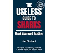 The Useless Guide to Sharks: Shark-Approved Reading.
