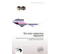 The User-subjective Approach: Personal information management, Interaction design, Operating system