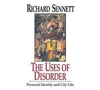 The Uses of Disorder: Personal Identity and City Life