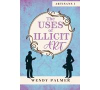The Uses of Illicit Art: 1 - Palmer Wendy