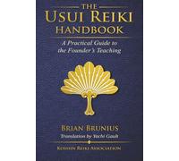 The Usui Reiki Handbook: A Practical Guide to the Founder’s Teaching