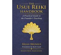 The Usui Reiki Handbook: A Practical Guide to the Founder’s Teaching