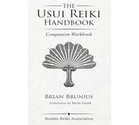 The Usui Reiki Handbook: Companion Workbook