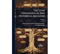 The Utah Genealogical And Historical Magazine