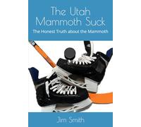 The Utah Mammoth Suck: The Honest Truth about the Mammoth