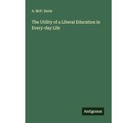 The Utility of a Liberal Education in Every-day Life