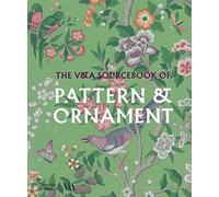 The V&A Sourcebook of Pattern and Ornament