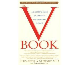 The V Book: A Doctor's Guide to Complete Vulvovaginal Health by Elizabeth G. Stewart (2002-06-25)