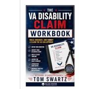 The VA Disability Claim Workbook: Build, Organize, and Submit a Claim the VA Can Approve