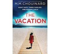 The Vacation: An utterly gripping thriller packed with suspense