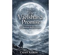 The Vaelshard Promise Book 3: Eva Beneath the Wyrmmoon