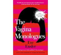 The Vagina Monologues: Eve Ensler