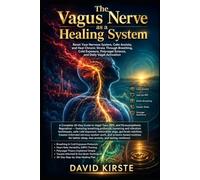 The Vagus Nerve Blueprint: Activate Your Body's Natural Healing System - Science-Backed Methods to Regulate Your Nervous System, Overcome Anxiety and Restore Lasting Health