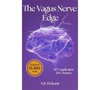 The Vagus Nerve Edge: A Neuroscience Protocol to Master Your Autonomic State, Break the Survival Loop and Build Biological Antifragility