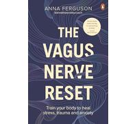 The Vagus Nerve Reset: Train your body to heal stress, trauma and anxiety with Anna the Anxiety Coach