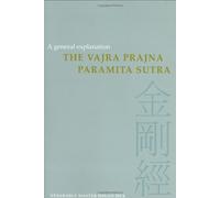 The Vajra Prajna Paramita Sutra: A General Explanation