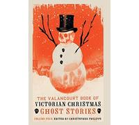 The Valancourt Book of Victorian Christmas Ghost Stories, Vol (Copertina rigida)